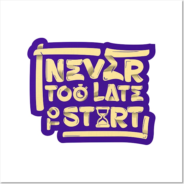 Never too late to start Wall Art by Inkonic lines